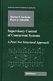 Supervisory Control of Concurrent Systems: A Petri Net Structural Approach
