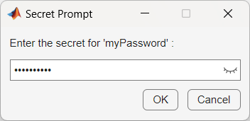 Secret Prompt dialog box, with a text box to enter the myPassword value