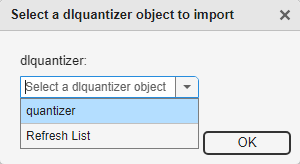 Select a dlquantizer object to import