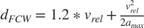 $d_{FCW} = 1.2 * v_{rel} + \frac{v_{rel}^2}{2a_{max}}$