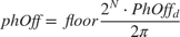 $$ phOff = floor{{{2^{N}} \cdot PhOff_d} \over {2\pi }} $$