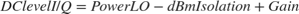 $$DC level I/Q= PowerLO-dBmIsolation+Gain $$
