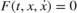 $F\left(t,x,\dot{x} \right)=0$