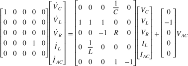 $$\left\lbrack \begin{array}{ccccc}1 & 0 & 0 & 0 & 0\\0 & 0 & 0 & 0 & 0\\0
& 0 & 0 & 0 & 0\\0 & 0 & 0 & 1 & 0\\0 & 0 & 0 & 0 & 0\end{array}\right\rbrack
\left\lbrack \begin{array}{c}\dot{V}_C \\\dot{V}_L \\\dot{V}_R \\\dot{I}_L
\\\dot{I}_{AC} \end{array}\right\rbrack =\left\lbrack \begin{array}{ccccc}0
& 0 & 0 & \frac{1}{C} & 0\\1 & 1 & 1 & 0 & 0\\0 & 0 & -1 & R & 0\\0 & \frac{1}{L}
& 0 & 0 & 0\\0 & 0 & 0 & 1 & -1\end{array}\right\rbrack \left\lbrack \begin{array}{c}V_C
\\V_L \\V_R \\I_L \\I_{AC} \end{array}\right\rbrack +\left\lbrack \begin{array}{c}0\\-1\\0\\0\\0\end{array}\right\rbrack
V_{AC}$$