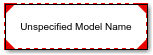 Model block with red outline and text that says, "Unspecified Model Name"