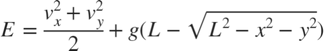 $$ E = \frac{v_x^2 + v_y^2}{2} + g( L - \sqrt{L^2 - x^2 - y^2} ) $$