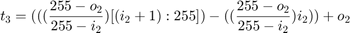 $$ t_3 = (((\frac{255-o_2}{255-i_2})[(i_2+1):255]) -&#10;((\frac{255-o_2}{255-i_2})i_2)) + o_2 $$