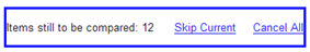 Section of the comparison report showing the number of items that still need to be compared, a Skip Current hyperlink, and a Cancel All hyperlink