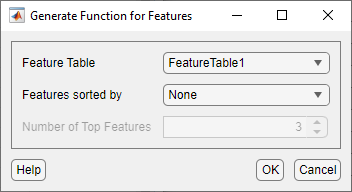 Generate Function for Features dialog box. The top option is "Feature Table", which is set to FeatureTable1. The middle option is "Features sorted by", and is set to "None". The third option, "Number of Top Features", is disabled. Underneath the options are Help, OK, and Cancel buttons.