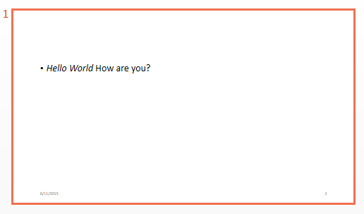 Sample slide with a paragraph that reads "Hello World How are you?", with "Hello World" displaying in italic