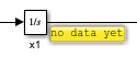 A port value label on the output of an Integrator block named x1 shows the message no data yet.